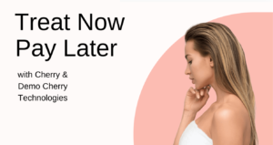 Treat Now Pay Later financing option with Cherry and Demo Cherry Technologies